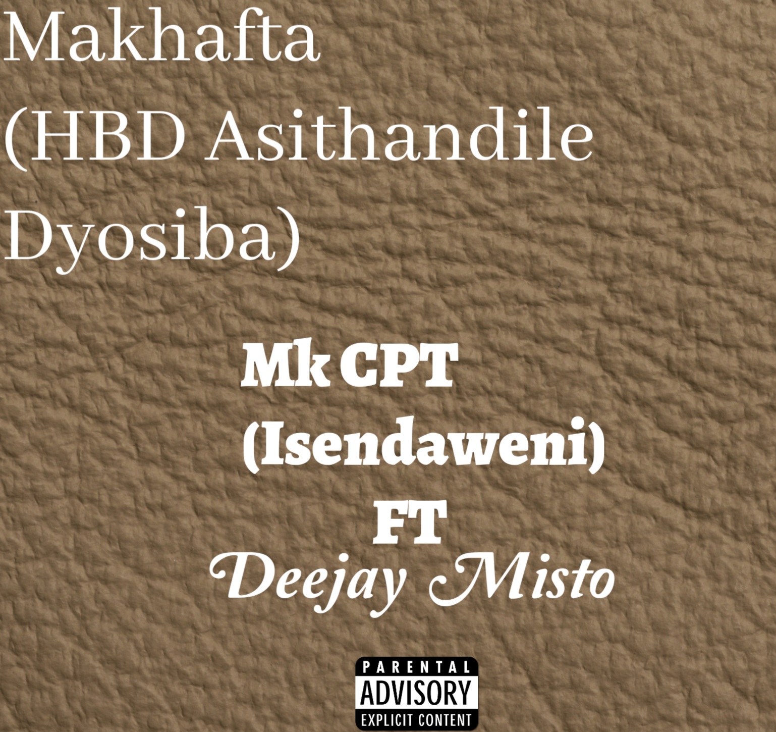 Makhafta (HBD Asithandile Dyosiba) - Mk CPT (Isendaweni) ft Deejay Misto